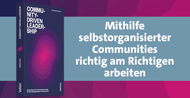 Mithilfe selbstorganisierter Communitey richtig am Richtigen arbeiten