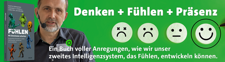Denken + Fühlen + Präsenz
