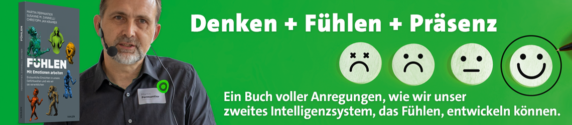 Denken + Fühlen + Präsenz