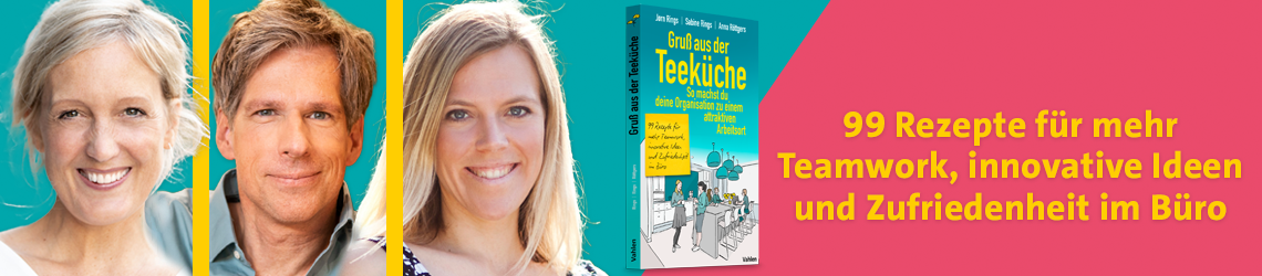 99 Rezepte für mehr Teamwork, innovative Ideen und Zufriedenheit im Büro
