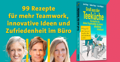 99 Rezepte für mehr Teamwork, innovative Ideen und Zufriedenheit im Büro
